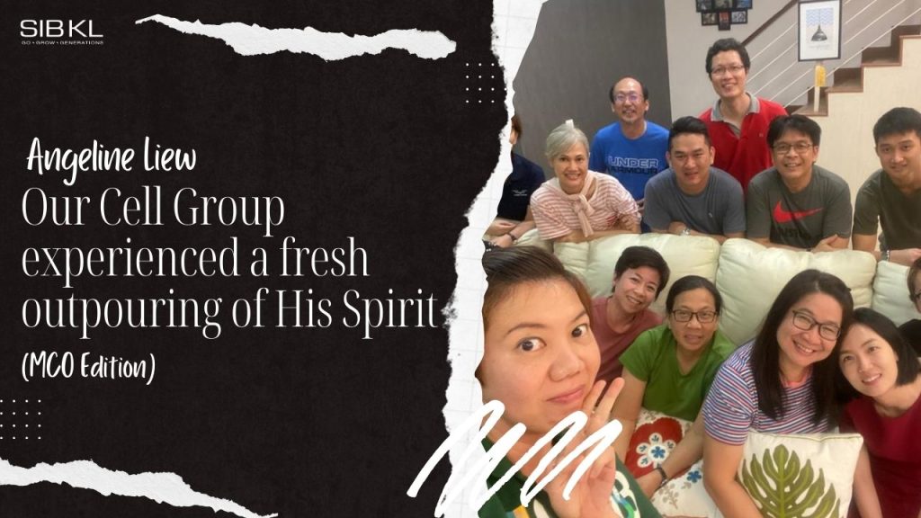 Our Cell Group Experienced a Fresh Outpouring of His Spirit | Angeline Liew